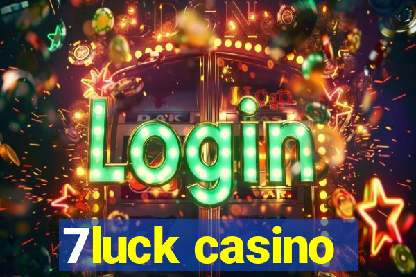 7luck casino